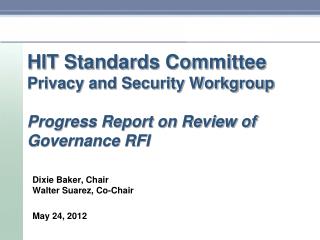 HIT Standards Committee Privacy and Security Workgroup Progress Report on Review of Governance RFI