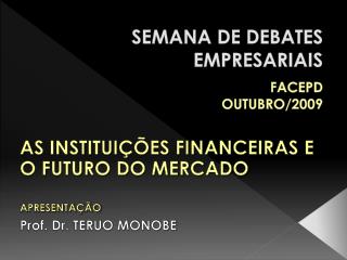 SEMANA DE DEBATES EMPRESARIAIS FACEPD OUTUBRO/2009