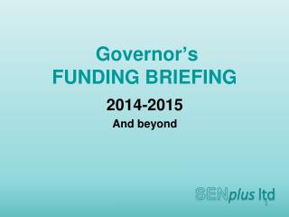 Governor’s FUNDING BRIEFING
