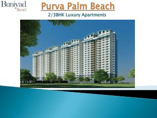 Purva Palm Beach at Off Hennur Road Bangalore