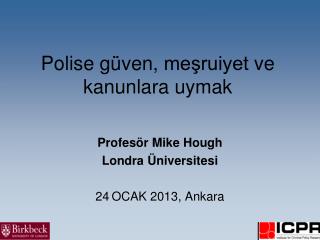 Polise güven , meşruiyet ve kanunlara uymak