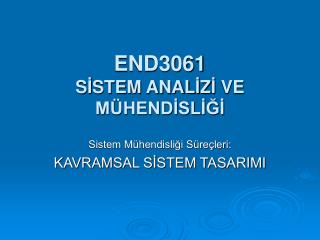 END3061 S İ STEM ANAL İ Z İ VE MÜHENDİSLİĞİ