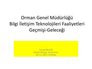 Orman Genel Müdürlüğü Bilgi İletişim Teknolojileri Faaliyetleri Geçmişi-Geleceği