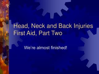 Head, Neck and Back Injuries First Aid, Part Two