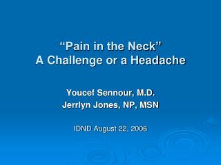 “Pain in the Neck” A Challenge or a Headache