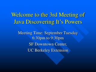 Welcome to the 3rd Meeting of Java Discovering It’s Powers
