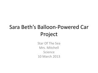 Sara Beth’s Balloon-Powered Car Project