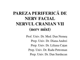 PARE ZA PERIFERICĂ DE NERV FACIAL NERVUL CRANIAN VII (nerv mixt)