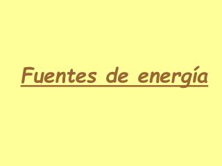 Fuentes de energía