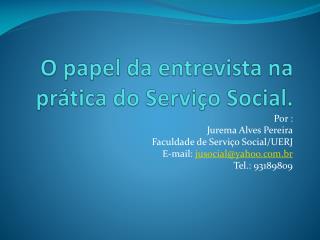 O papel da entrevista na prática do Serviço Social.