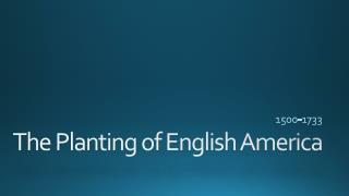 The Planting of English America