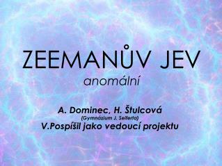 ZEEMANŮV JEV anomální