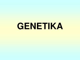 GENETIKA