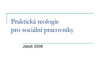 Praktická teologie pro sociální pracovníky