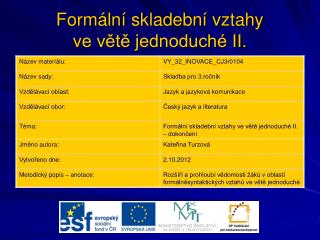 Formální skladební vztahy ve větě jednoduché II.
