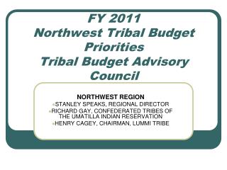 FY 2011 Northwest Tribal Budget Priorities Tribal Budget Advisory Council
