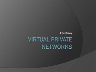 Virtual Private Networks