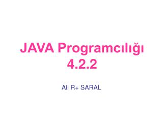 JAVA Programcılığı 4.2.2