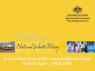 Presentation from public consultation meetings held 21 April – 1 May 2009