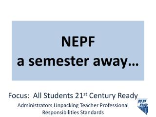 NEPF a semester away…