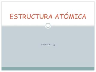 ESTRUCTURA ATÓMICA