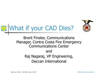 What if your CAD Dies?