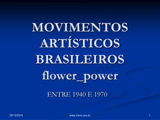MOVIMENTOS ARTÍSTICOS BRASILEIROS flower_power