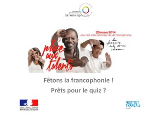 Fêtons la francophonie ! Prêts pour le quiz ?