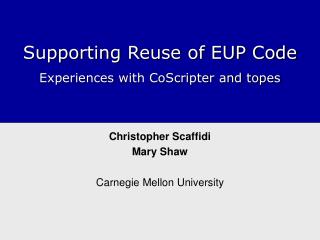 Supporting Reuse of EUP Code Experiences with CoScripter and topes