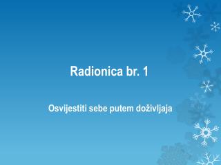 Radionica br. 1