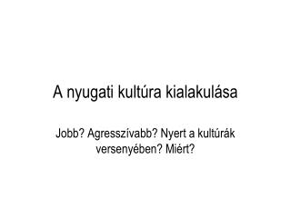 A nyugati kultúra kialakulása