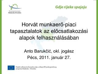 Horvát munkaerő-piaci tapasztalatok az előcsatlakozási alapok felhasználásában