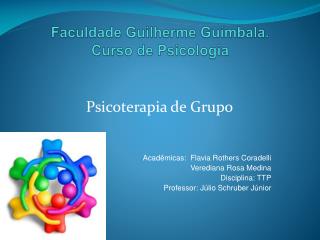 Faculdade Guilherme Guímbala . Curso de Psicologia