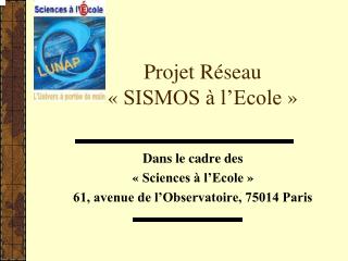 Projet Réseau « SISMOS à l’Ecole »