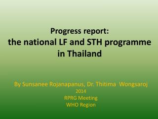 Progress report: t he national LF and STH programme in Thailand