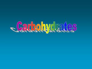 Carbohydrates