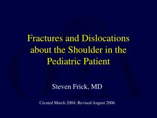 Fractures and Dislocations about the Shoulder in the Pediatric Patient