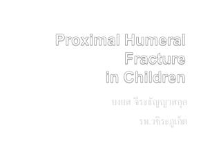 Proximal Humeral Fracture in Children