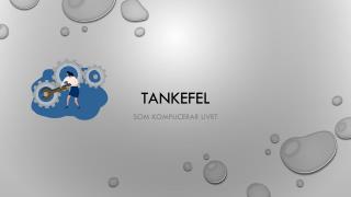 tankefel