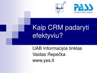 Kaip CRM padaryti efektyviu?