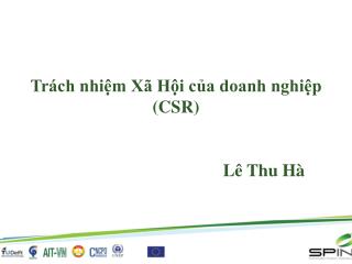 Trách nhiệm Xã Hội của doanh nghiệp (CSR) 					Lê Thu Hà