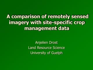 A comparison of remotely sensed imagery with site-specific crop management data