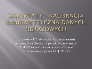 Warsztaty – Kalibracja radiometryczna danych obrazowych