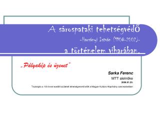 A sárospataki tehetségvédő -Harsányi István (1908-2002)- a történelem viharában.