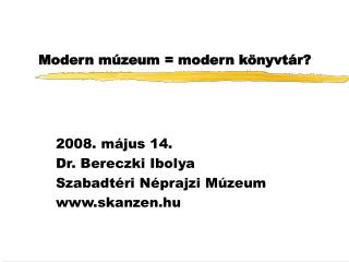 Modern múzeum = modern könyvtár?