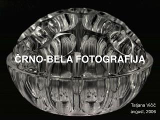 ČRNO-BELA FOTOGRAFIJA