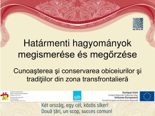 Határmenti hagyományok megismerése és megőrzése