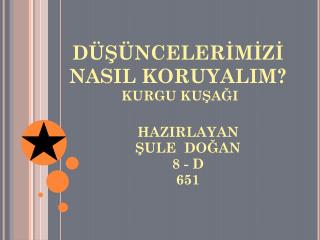 DÜŞÜNCELERİMİZİ NASIL KORUYALIM? KURGU KUŞAĞI