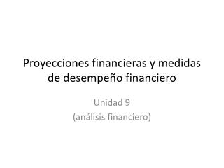 Proyecciones financieras y medidas de desempeño financiero