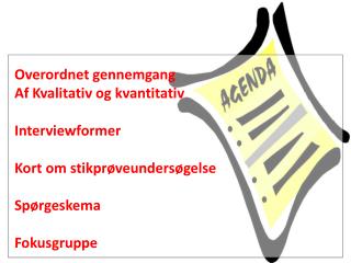 Overordnet gennemgang Af Kvalitativ og kvantitativ Interviewformer Kort om stikprøveundersøgelse